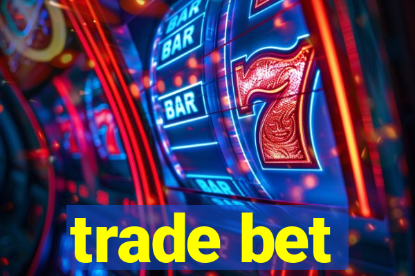 trade bet